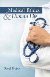 Medical Ethics and Human Life