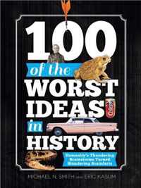 100 of the Worst Ideas in History