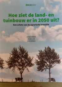 Hoe ziet de land-  en tuinbouw er in 2050 uit?