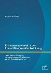 Risikomanagement in der Immobilienprojektentwicklung