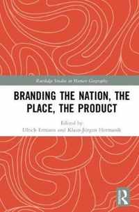 Branding the Nation, the Place, the Product