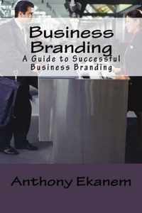 Business Branding: A Guide to Successful Business Branding