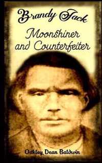 Brandy Jack Counterfeiter and Moonshiner