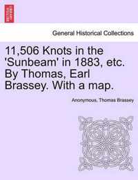 11,506 Knots in the 'Sunbeam' in 1883, Etc. by Thomas, Earl Brassey. with a Map.