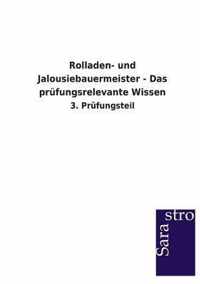 Rolladen- und Jalousiebauermeister - Das prufungsrelevante Wissen