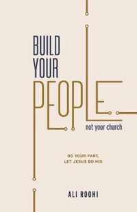 Build your people not your church