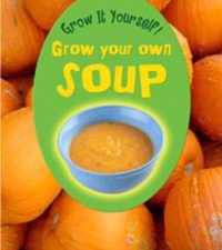 Grow Your Own Soup