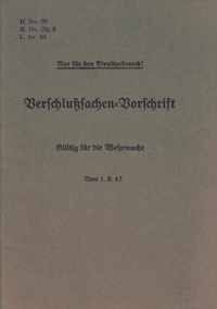 H.Dv. 99, M.Dv.Nr. 9, L.Dv. 99 Verschlusssachen-Vorschrift - Gultig fur die Wehrmacht - Vom 1.8.43