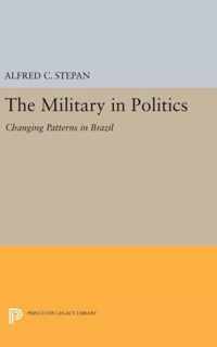 The Military in Politics - Changing Patterns in Brazil