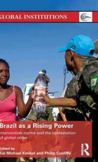 Brazil as a Rising Power: Intervention Norms and the Contestation of Global Order