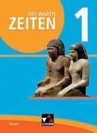 Das waren Zeiten Bayern 1. Band 1 für die 6. Jahrgangsstufe