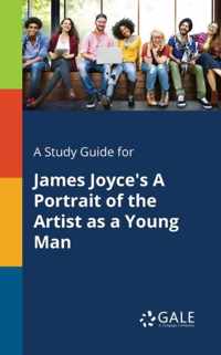 A Study Guide for James Joyce's A Portrait of the Artist as a Young Man