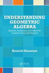 Understanding Geometric Algebra