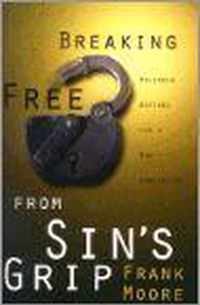 Breaking Free from Sin's Grip: Holiness Defined for a New Generation