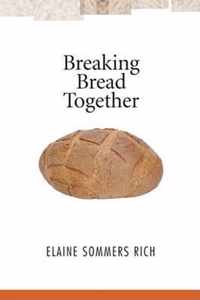 Breaking Bread Together