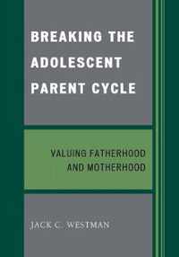 Breaking the Adolescent Parent Cycle