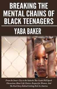 Breaking The Mental Chains Of Black Teenagers