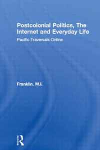 Postcolonial Politics, The Internet, and Everyday Life