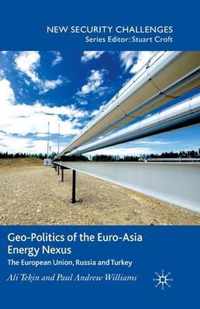 Geo Politics of the Euro Asia Energy Nexus
