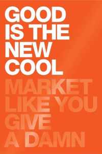 Good Is the New Cool