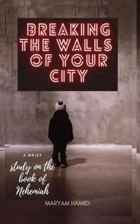 Breaking The Walls Of Your City