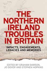 The Northern Ireland Troubles in Britain