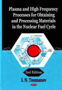 Plasma and High Frequency Processes for Obtaining and Processing Materials in the Nuclear Fuel Cycle