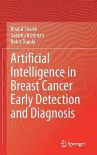 Artificial Intelligence in Breast Cancer Early Detection and Diagnosis