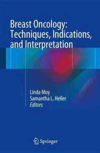 Breast Oncology Techniques Indications and Interpretation