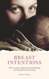 Breast Intentions How Women Sabotage Bre