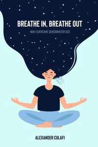 Breathe In, Breathe Out