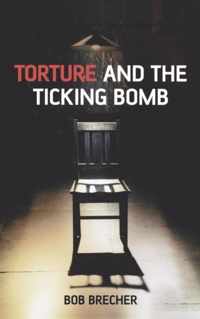 Torture and the Ticking Bomb