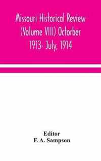 Missouri historical review (Volume VIII) Octorber 1913- July, 1914