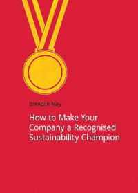 How to Make Your Company a Recognized Sustainability Champion