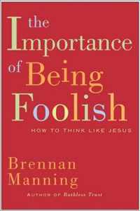 The Importance Of Being Foolish