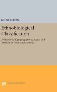 Ethnobiological Classification - Principles of Categorization of Plants and Animals in Traditional Societies