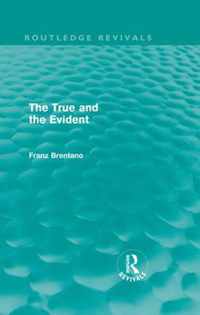 The True And The Evident (Routledge Revivals)