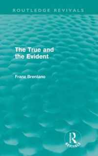 The True and the Evident (Routledge Revivals)