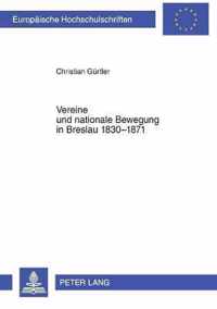 Vereine und nationale Bewegung in Breslau 1830-1871