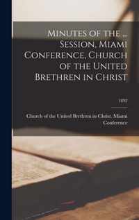 Minutes of the ... Session, Miami Conference, Church of the United Brethren in Christ; 1892