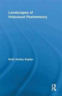 Landscapes of Holocaust Postmemory