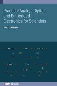 Practical Analog, Digital, and Embedded Electronics for Scientists