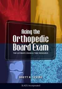 Acing the Orthopedic Board Exam