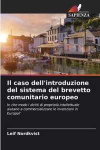 Il caso dell'introduzione del sistema del brevetto comunitario europeo