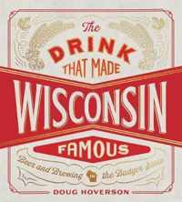 The Drink That Made Wisconsin Famous