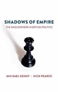 Shadows of Empire - The Anglosphere in British Politics