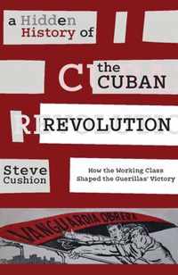 A Hidden History of the Cuban Revolution