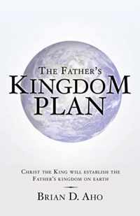 The Father's Kingdom Plan