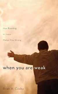 When You Are Weak