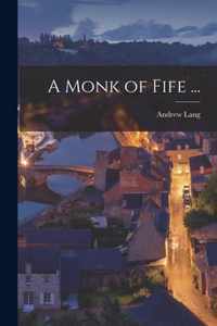 A Monk of Fife ...